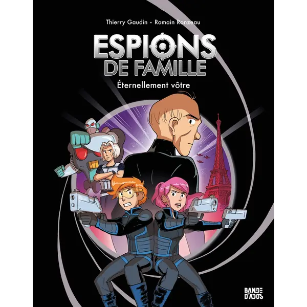 ESPIONS DE FAMILLE, TOME 07 - ETERNELLEMENT VOTRE