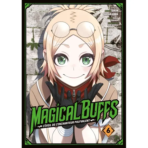 Magical Buffs : L'éveil de l'enchanteur polyvalent - Tome 06