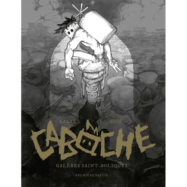 CABOCHE - T01 - CABOCHE - GALERES SAINT-BOLIQUES - TOME 1/2