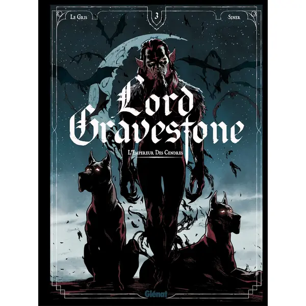 LORD GRAVESTONE - TOME 03 - L'EMPEREUR DES CENDRES
