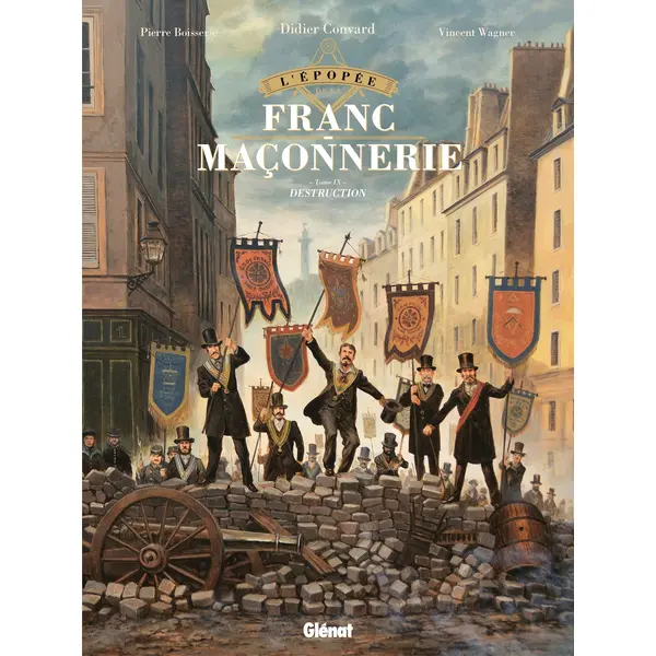 L'EPOPEE DE LA FRANC-MACONNERIE - TOME 09 - DESTRUCTION