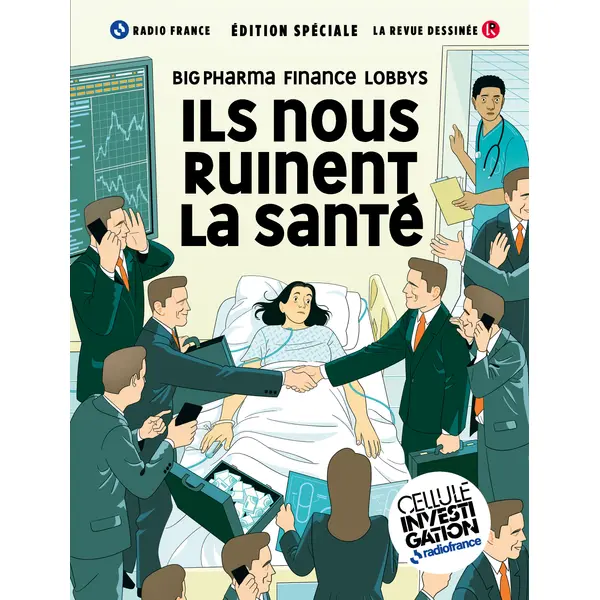 ILS NOUS RUINENT LA SANTE - BIG PHARMA, LOBBYS, FINANCE