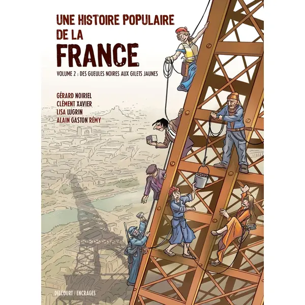 UNE HISTOIRE POPULAIRE DE LA FRANCE T02 - DES GUEULES NOIRES AUX GILETS JAUNES