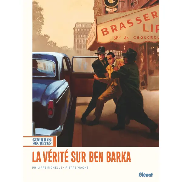 GUERRES SECRETES - TOME 03 - LA VERITE SUR BEN BARKA