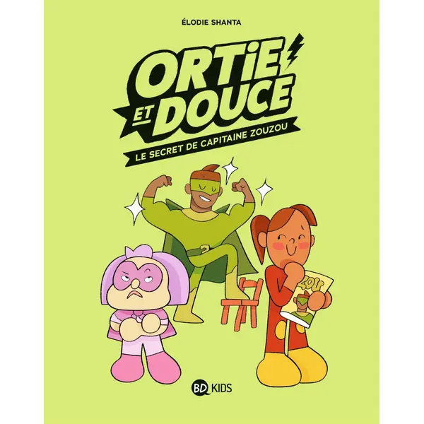 ORTIE ET DOUCE, TOME 02 - LE SECRET DE CAPITAINE ZOUZOU