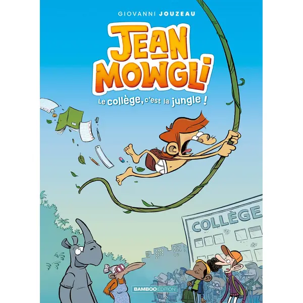 JEAN-MOWGLI - TOME 01 - TOP HUMOUR - LE COLLEGE, C'EST LA JUNGLE !