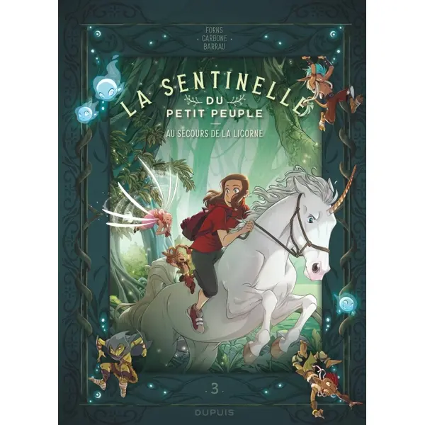 LA SENTINELLE DU PETIT PEUPLE - TOME 3 - AU SECOURS DE LA LICORNE