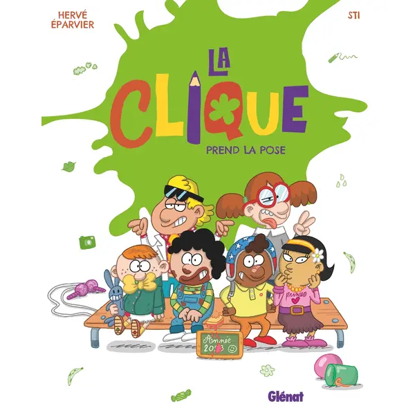 LA CLIQUE - TOME 03 - LA CLIQUE PREND LA POSE