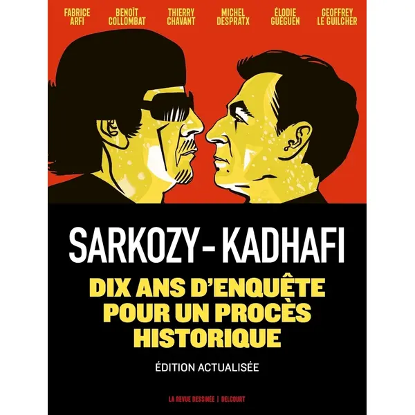 SARKOZY-KADHAFI - NOUVELLE EDITION AUGMENTEE - DES BILLETS ET DES BOMBES