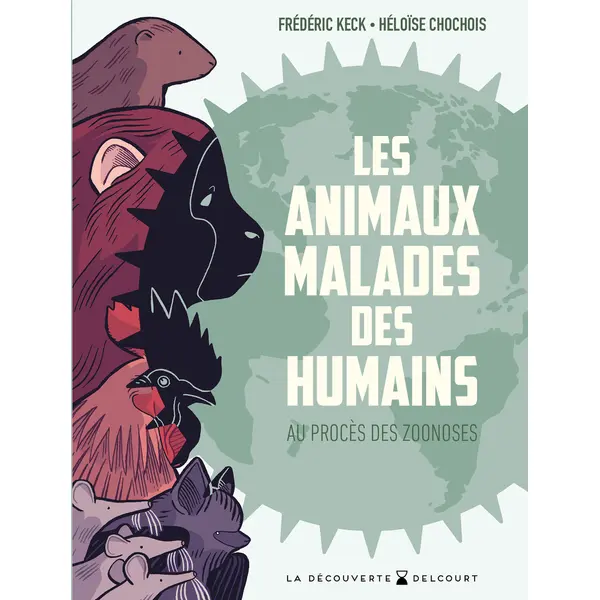 LES ANIMAUX MALADES DES HUMAINS - AU PROCES DES ZOONOSES