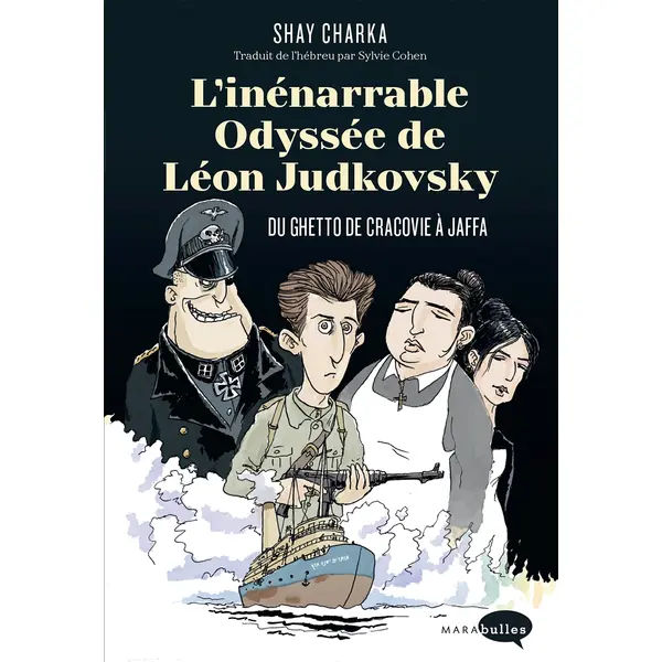L'INENARRABLE ODYSSEE DE LEON JUDKOVSKY - DU GHETTO DE CRACOVIE A JAFFA