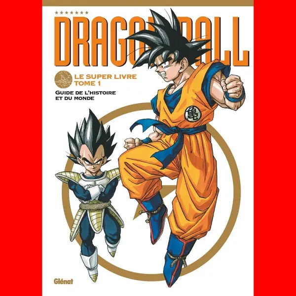 DRAGON BALL Le super livre Tome 01 Glénat