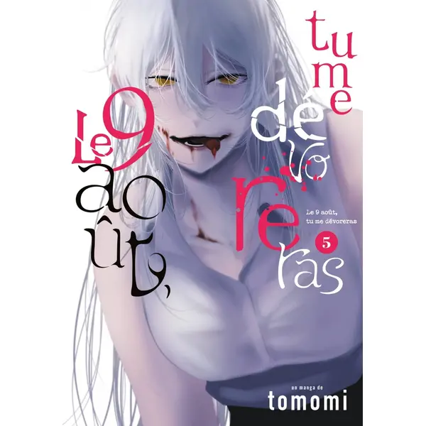 Le 9 août, tu me dévoreras - Tome 5