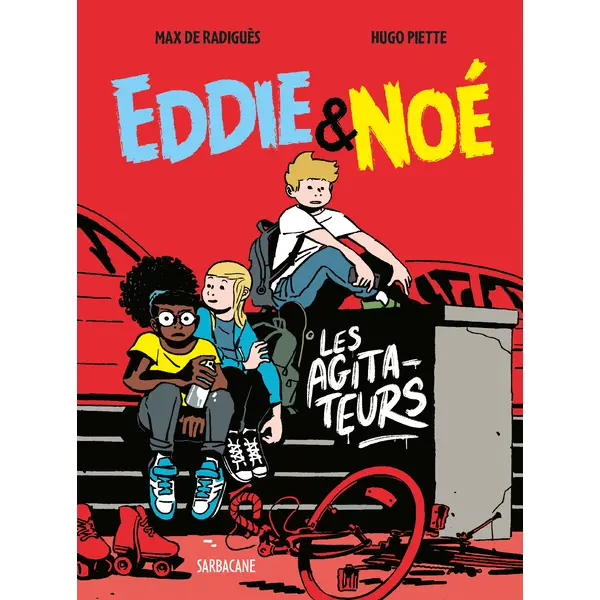 EDDIE ET NOE - T02 - LES AGITATEURS