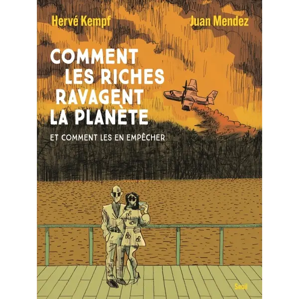 COMMENT LES RICHES RAVAGENT LA PLANETE - ET COMMENT LES EN EMPECHER